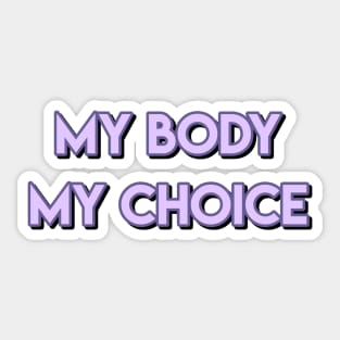 my body my choice Sticker